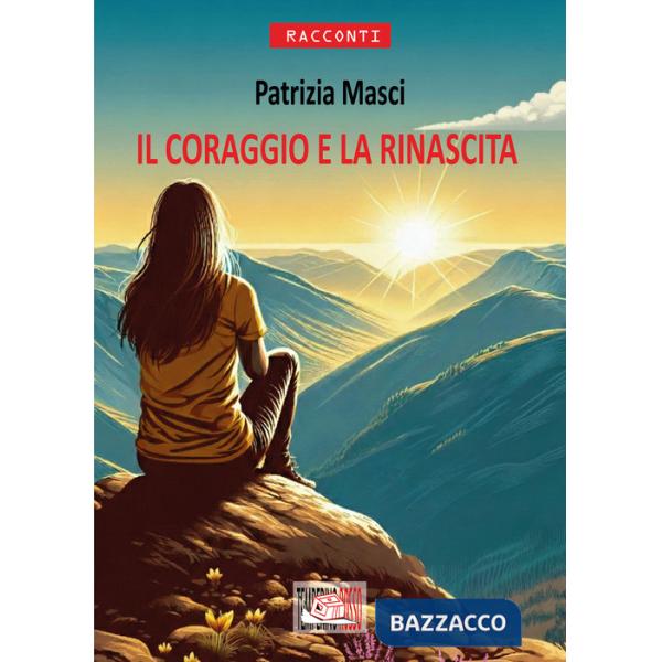 Coraggio e la rinascita (Il)