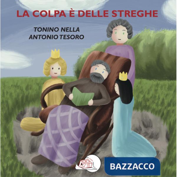 Colpa è delle streghe. Ediz. illustrata (La)