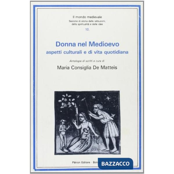 DONNA NEL MEDIOEVO. ASPETTI CULTURALI E
