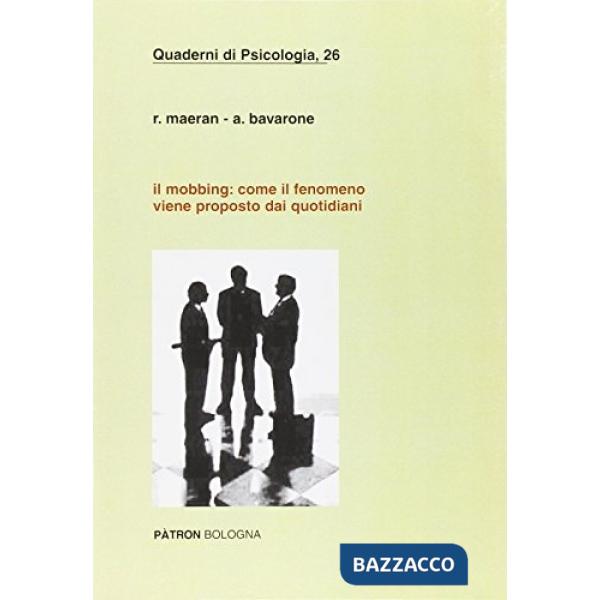 Mobbing: come il fenomeno viene proposto dai quotidiani (Il)