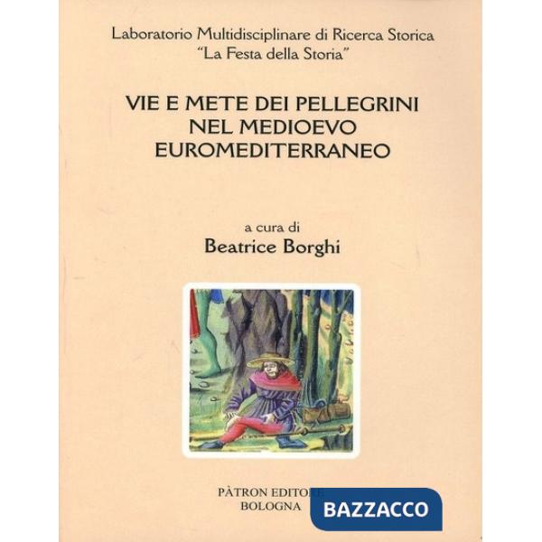 Vie e mete dei pellegrini nel Medioevo euromediterraneo
