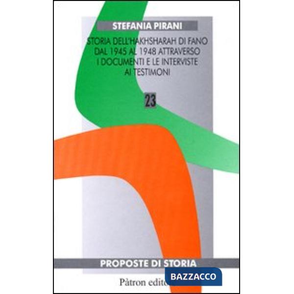 Storia dell'Hakhsharah di fano dal 1945 al 1948 attraverso i documenti e le interviste ai testimoni