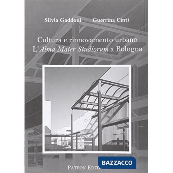 Cultura e rinnovamento urbano. L'Alma mater studiorum a Bologna