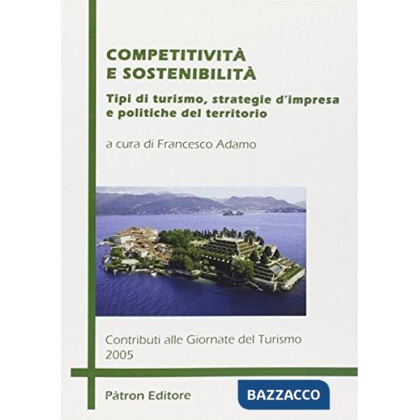 Competitività e sostenibilità. Contributi alle Giornate del turismo 2005