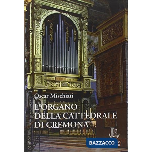 Organo della Cattedrale di Cremona (L')