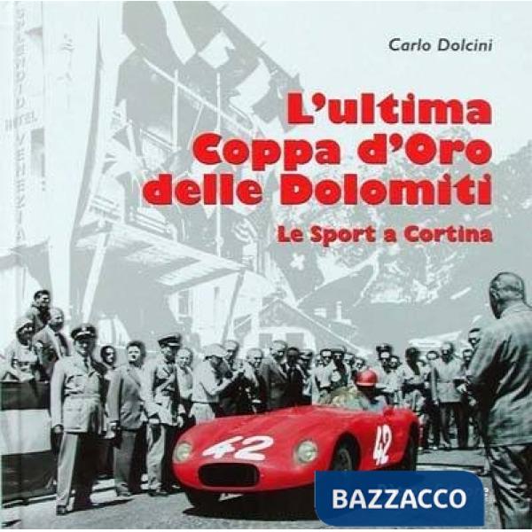 Ultima coppa d'oro delle Dolomiti. Ediz. illustrata (L')