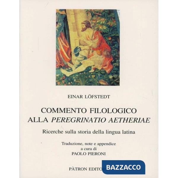 Commento filologico alla peregrinatio aetheriae