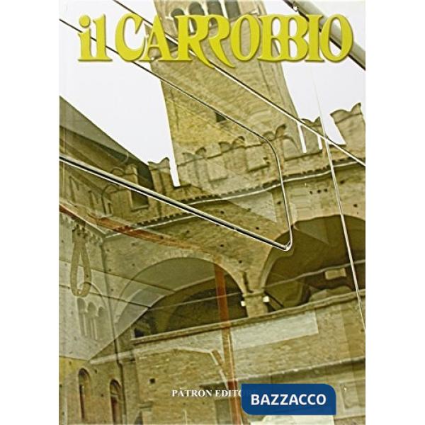 Carrobbio. Tradizioni, problemi, immagini dell'Emilia Romagna (2007) (Il)