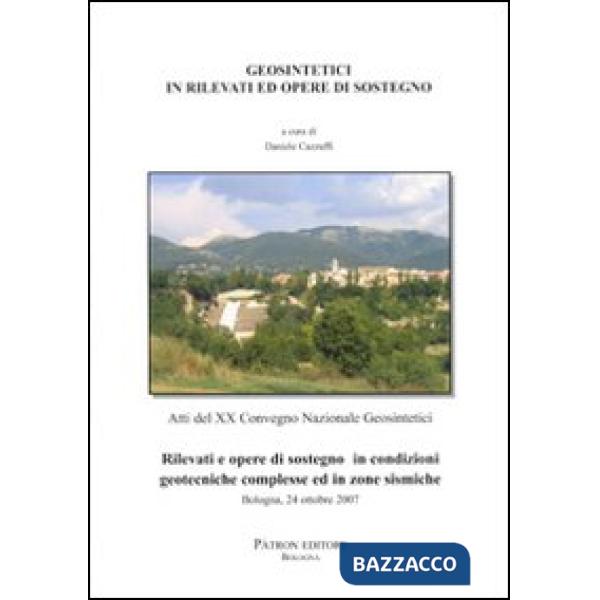 Geosintetici in rilevati ed opere di sostegno. Atti del 20° Convegno nazionale geosintetici