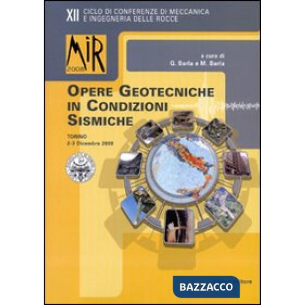 Mir 2008. Opere geotecniche in condizioni sismiche. XII ciclo di conferenze di meccanica e ingegneria delle rocce (2-3 dicembre 