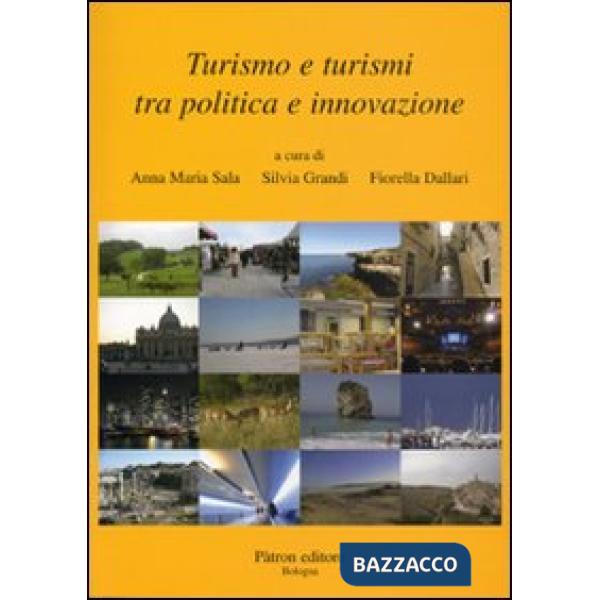 Turismo e turismi tra politica e innovazione