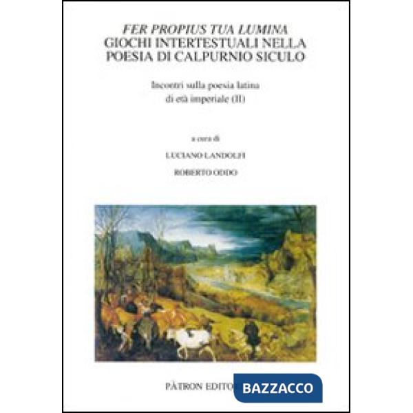 Fer propius tua lumina. Giochi intertestuali nella poesia di Calpurnio Siculo