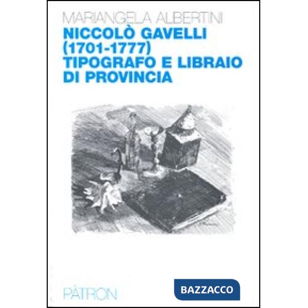 Nicolò Gavelli (1701-1777) tipografo e libraio di provincia