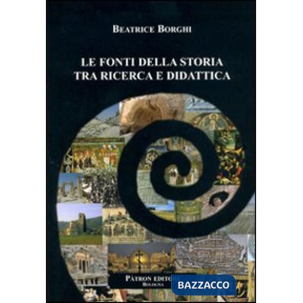 Fonti della storia tra ricerca e didattica (Le)