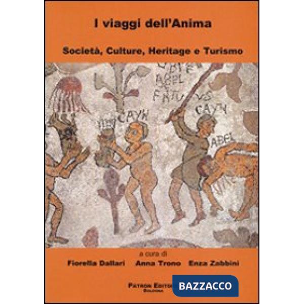 Viaggi dell'anima. Società, culture, heritage e turismo (I)