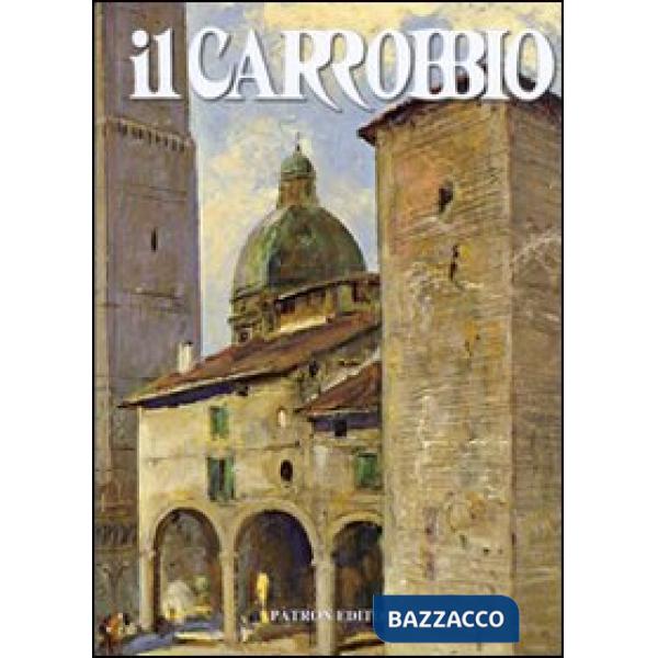Carrobbio. Tradizioni, problemi, immagini dell'Emilia Romagna (2009) (Il). Vol. 35