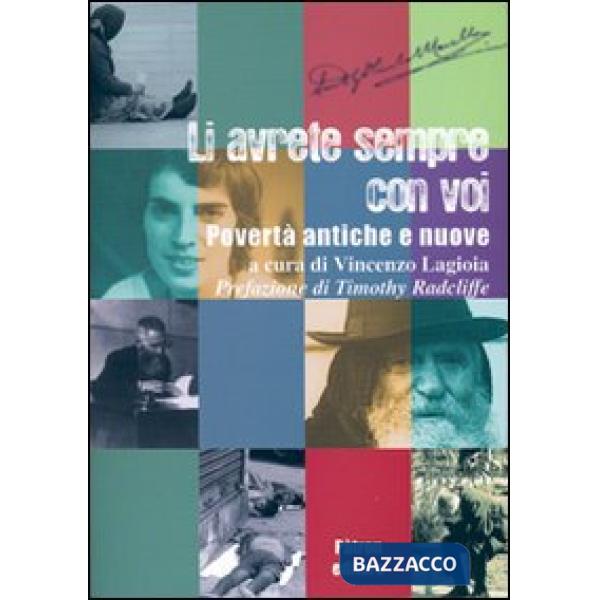 Li avrete sempre con voi. Povertà antiche e nuove