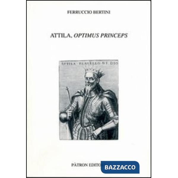 Attila, optimus princeps