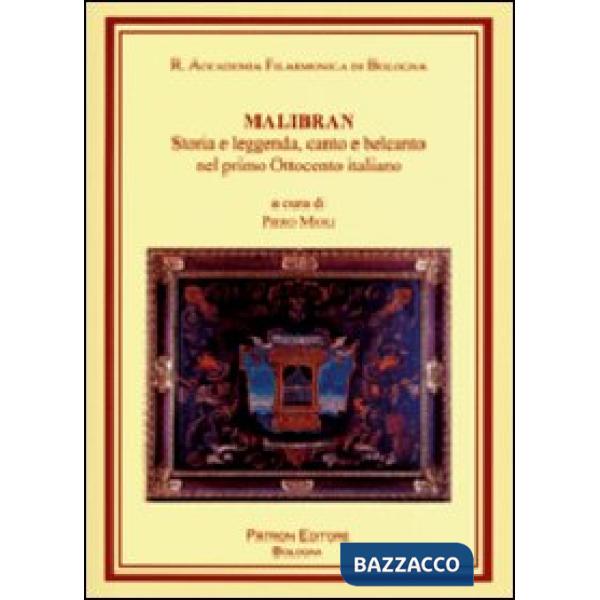 Malibran. Storia e leggenda, canto e belcanto nel primo Ottocento italiano. Con CD Audio