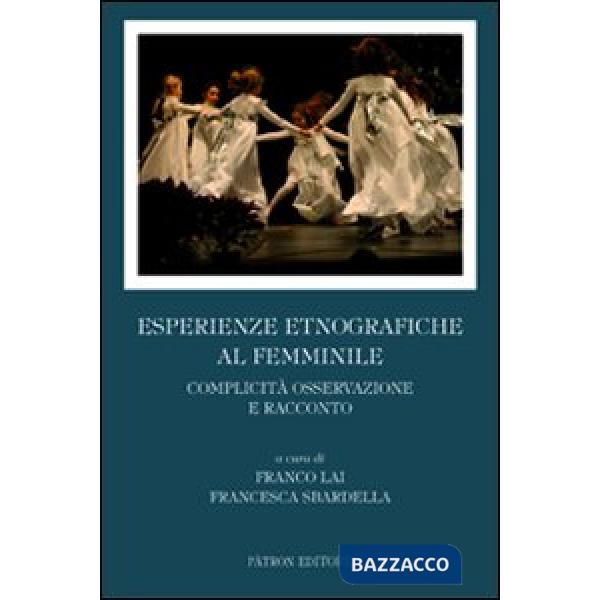Esperienze etnografiche al femminile. Complicità, osservazione e racconto