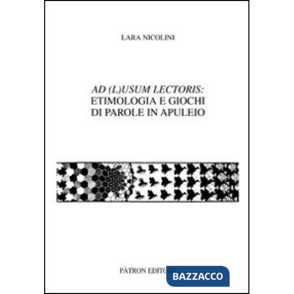 Ad (L)usum lectoris: etimologia e giochi di parole in Apuleio