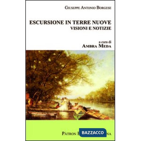 Escursione in terre nuove. Visioni e notizie