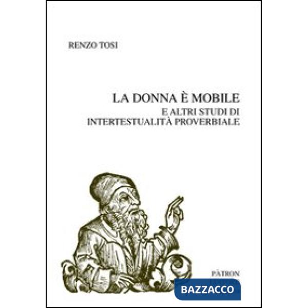Donna è mobile e altri studi di intertestualità proverbiale (La)