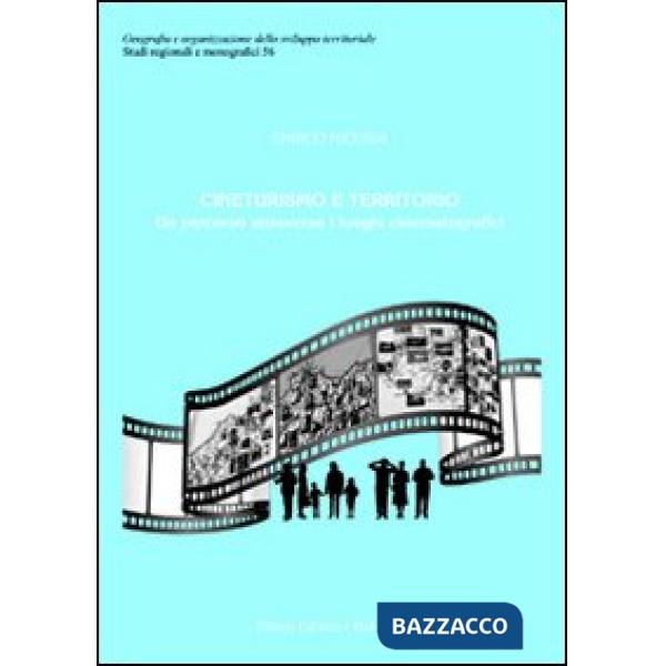Cineturismo e territorio. Un percorso attraverso i luoghi cinematografici