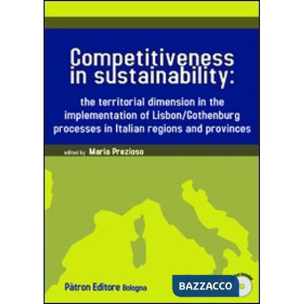Competitiveness in sustainability the territorial dimension in the implementation of Lisbon/Gothenburg processes in italian regi