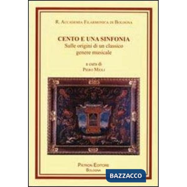 Cento e una sinfonia. Sulle origini di un classico genere musicale