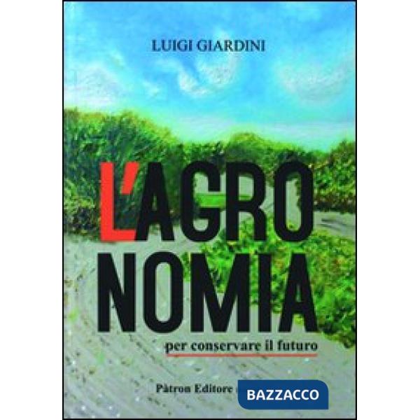 Agronomia per conservare il futuro (L')