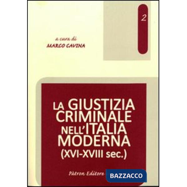 Giustizia criminale nell'Italia moderna (XVI-XVIII sec.) (La)