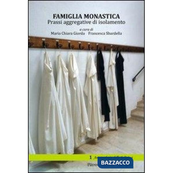 Famiglia monastica. Prassi aggregative di isolamento