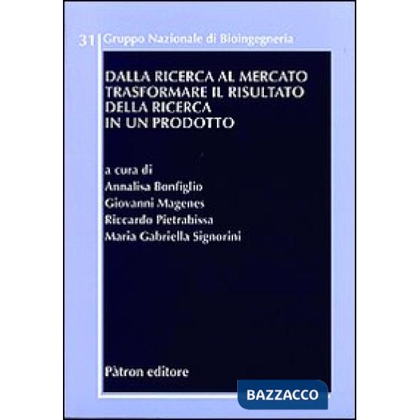 Dalla ricerca al mercato. Trasformare il risultato della ricerca in un prodotto