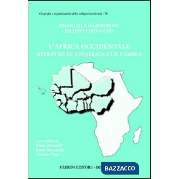 Africa occidentale. Ritratto di un'Africa che cambia (L')