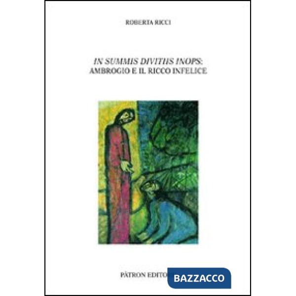 In summis divitiis inops. Ambrogio e il ricco infelice