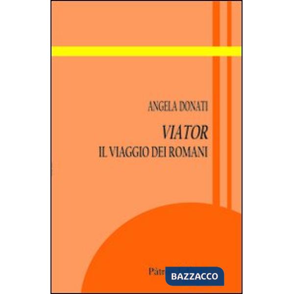 Viator. Il viaggio dei romani