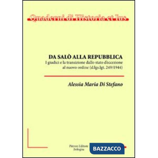 Da Salò alla Repubblica. I giudici e la transizione dallo stato d'eccezione al nuovo ordine