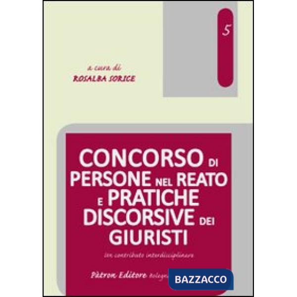 Concorso di persone nel reato e pratiche discorsive dei giuristi. Un contributo interdisciplinare