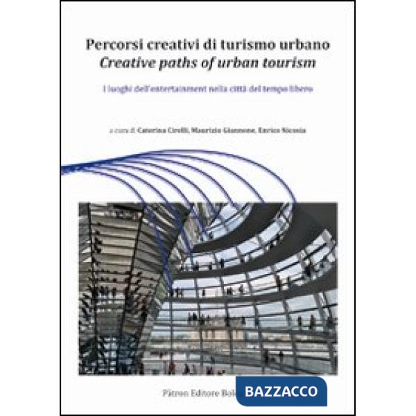 Percorsi creativi di turismo urbano. I luoghi dell'entertainment nella città del tempo libero