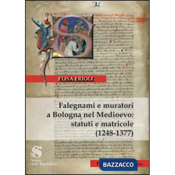 Falegnami e muratori a Bologna nel Medioevo. Statuti e matricole (1248-1377)