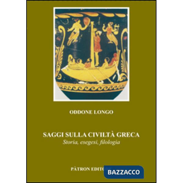 Saggi sulla civiltà greca. Storia, esegesi, filologia