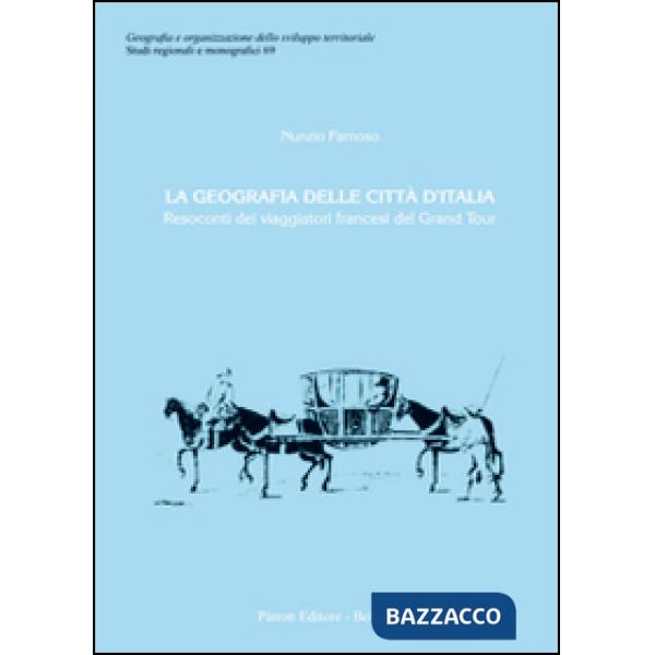 Geografia delle città d'Italia. Resoconti dei viaggiatori francesi del Grand Tour (La)