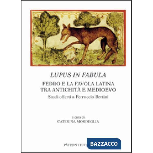 Lupus in fabula. Fedro e la favola latina tra antichità e medioevo
