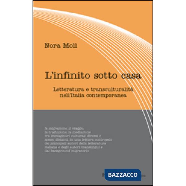 Infinito sotto casa. Letteratura e transculturalità nell'Italia contemporanea (L')