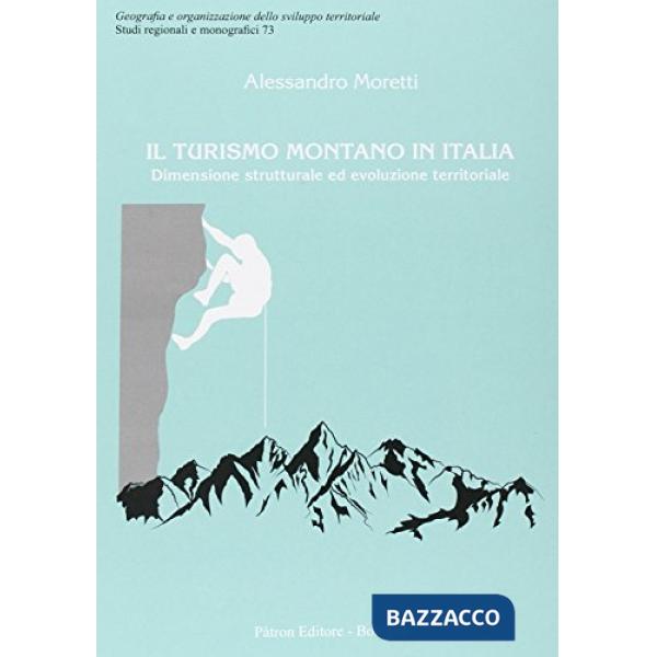 Turismo montano in Italia. Dimensione strutturale ed evoluzione territoriale (Il)