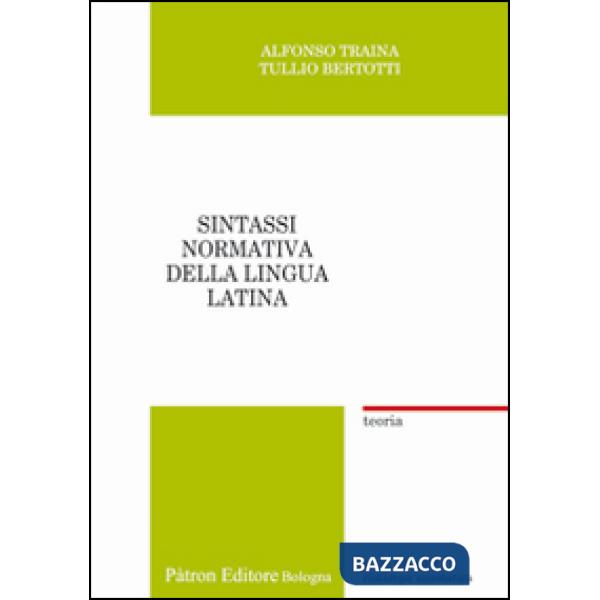 Sintassi normativa della lingua latina. Teoria (rist. anast.)
