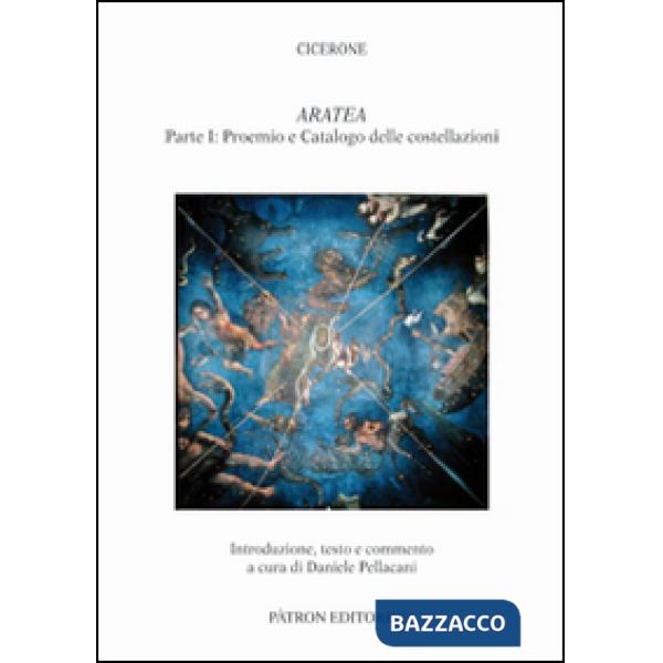 Aratea. Proemio e catalogo delle costellazioni. Vol. 1