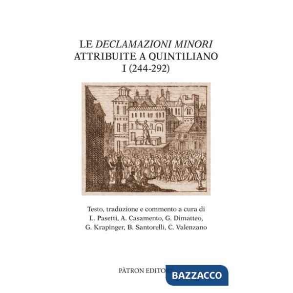 Le Declamazioni minori attribuite a Quintiliano (244 -292) - I