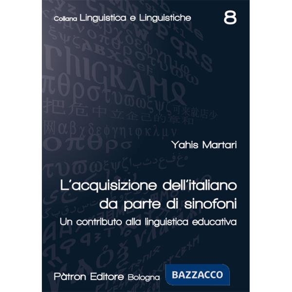 Acquisizione dell'italiano da parte di sinofoni. Un contributo alla linguistica educativa (L')